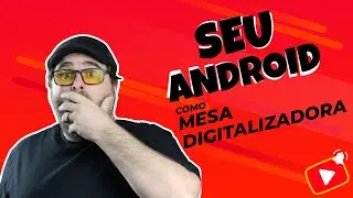 Como TRANSFORMAR seu ANDROID numa MESA DIGITALIZADORA