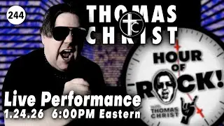 Thomas Christ Live Performance 1.24.26  🕰️🤘| Hour of Rock! Ep. 244