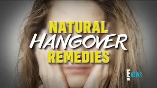 E! News: Natural Hangover Remedies // Karina Heinrich