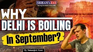 Delhi Heatwave Explained: Causes, Impact & Climate Change Link | SRIRAM&rsquo;s IAS