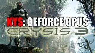 Know Your Settings: Mid-Range GeForce GPUs w/ Crysis 3