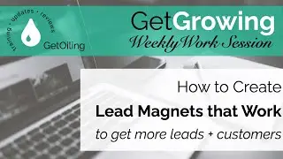 Creating Lead Magnets that Work for Young Living Brand Partners | GetGrowing Weekly Work Session