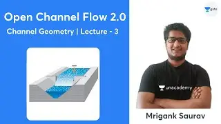 Channel Geometry | Lec 3 | Open Channel Flow 2.0 | GATE/ESE 2022 | Mrigank Saurav