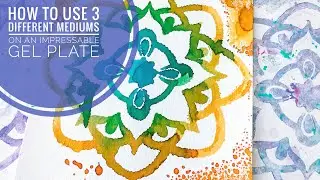 How to Use 3 Different Mediums on an Impressable Gel Plate