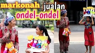 MARKONAH JUALAN BONEKA ONDEL ONDEL || FILM PENDEK SEDIH - BALQIS MADU EPISODE 108