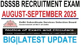 DSSSB RECRUITMENT EXAM AUGUST-SEPTEMBER 2025 | LATEST UPDATE 2025 | TEACHERS & OTHERS