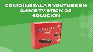 Instalar YouTube en Game Tv Stick Q9 - SOLUCI&Oacute;N
