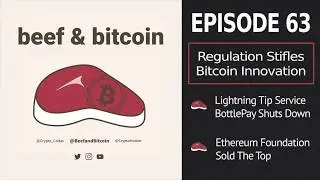 Regulation Stifles Bitcoin Innovation | BottlePay | Vitalik Sold The Top - BBP063