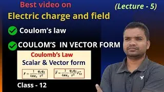 Electric field and charges  chapter 1 coulom's law and vector forms