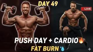 PUSH DAY + CARDIO 🔥 | Day 49 Extreme Fat Burn 💪 | Shredded Challenge