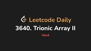3640. Trionic Array II | Leetcode Daily - Python
