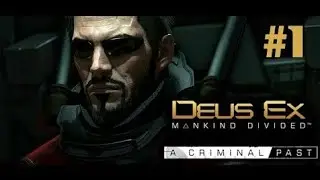 Deus Ex Mankind Divided -  DLC Passado Criminoso #1