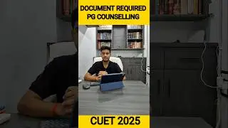 DOCUMENT REQUIRED FOR PG COUNSELLING#cuet#cuet2025 #cuetpg#nta#cuetupdate #documents#counselling