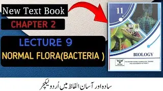 Normal flora (bacteria) Easy explained| FSc 1st Year Biology Chapter 2|Lecture 9| New PTB 2025