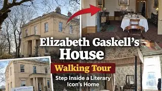 Elizabeth Gaskell&rsquo;s House Walking Tour | Step Inside a Literary Icon&rsquo;s Home