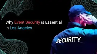 Top Benefits of Hiring Event Security in Los Angeles | Security Base Group Inc.