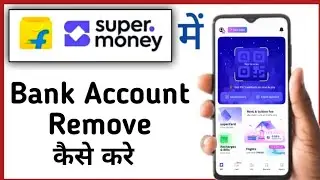 Super Money Mein Bank Account Kaise Delete Kare || How To Remove Bank Account In Super Money