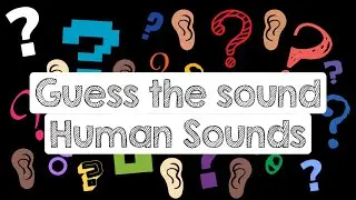 Guess the Sound- Human Sounds! Preschool Sense of Hearing Game | Practice Listening Skills