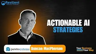 Actionable AI Strategies for Advisors with Duncan MacPherson