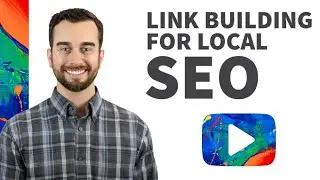 Link Building for Local SEO - Getting Started