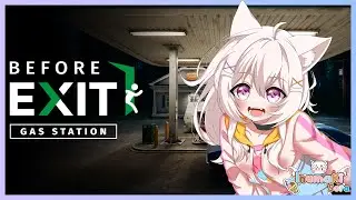 [Before Exit: Gas Station] Cuma Jaga Pom Bensin, Tapi Kok Gini Amat... 😱 | Vtuber Indonesia