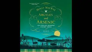Argyles and Arsenic by Molly MacRae | Full Audiobook