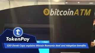 TokenPay l CEO Derek Capo explains Bitcoin Romania deal and Adoption benefits