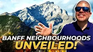 Exploring Banff Alberta&rsquo;s Neighborhoods: A Complete Tour of Where to Live | Alberta Mountains Living