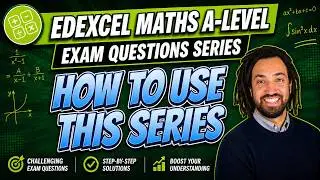 How to Use My A-Level Exam Question Series (Edexcel Maths)