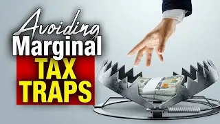 Essential Strategies for Financial Advisors: How to Help Clients Avoid Marginal Tax Traps