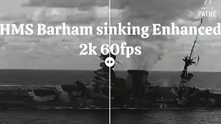HMS Barham Sinking Enhanced