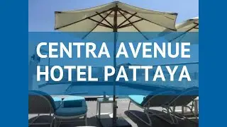 CENTRA AVENUE HOTEL PATTAYA 4 Паттайя обзор &ndash; отель ЦЕНТРА АВЕНЮ ХОТЕЛ ПАТТАЙЯ 4 Паттайя видео обзор
