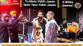 Tu Menu Vakhi Jawen.MainTenu Vekhi Jawan || Live || New Qawwali || G Bibba Qawwal 