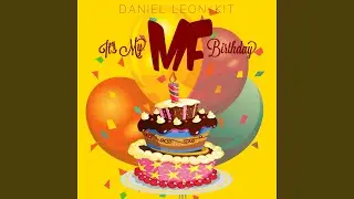 It's My Mf Birthday