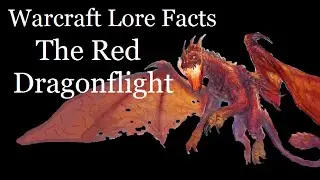 Warcraft Lore Facts - The Red Dragonflight
