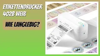 BEWERTUNG (2025): Etikettendrucker 402B Wei&szlig;. WESENTLICHE Einzelheiten
