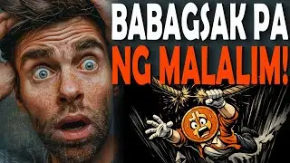 BABAGSAK PA NG MAS MALALIM! | Crypto News | Trending News | Update