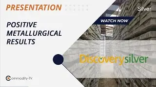 Discovery Silver: Positive Metallurgical Results for the Cordero Silver Project in Mexico