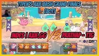 Indes | Axie.gg VS Prathap - TTG | AXIE INFINITY TTPEN