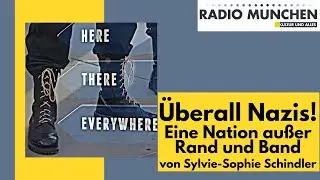 &Uuml;berall Nazis! Eine Nation au&szlig;er Rand und Band - von Sylvie-Sophie Schindler