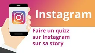Faire un quizz sur Instagram sur sa story