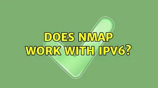 Does nmap work with ipv6? (2 Solutions!!)