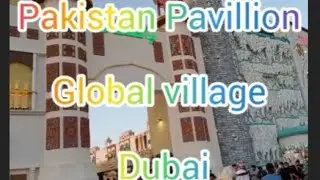 pakistan Pavillion global village Dubai #pakistanPavillion #globalvillage #dubai dubai