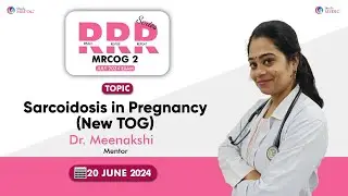 RRR Series | Sarcoidosis in Pregnancy | Dr Meenakshi | MRCOG Part 2 | StudyMEDIC