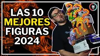 LAS 10 MEJORES FIGURAS DE 2024 ✨