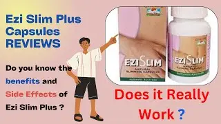 Ezi Slim Capsules Reviews- Does it really Work? Side Effects