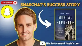 How Evan Spiegel used Mortal Republic to Snapchat's Success