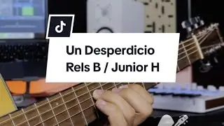 Un Desperdicio - Rels B / Junior H - Tutorial requinto guitarra 🔥