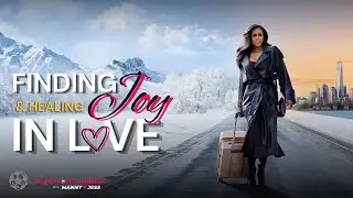 Finding Joy & Healing in Love: Are You Ready for a Healthy Relationship?