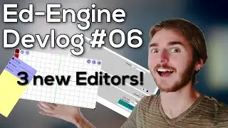 3 New Editors | Ed-Engine Devlog #06